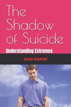 Paperback The Shadow of Suicide: Understanding Extremes Book