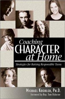 Paperback Coaching Character at Home: Strategies for Raising Responsible Teens Book