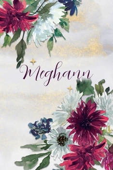 Paperback Meghann: Personalized Journal Gift Idea for Women (Burgundy and White Mums) Book