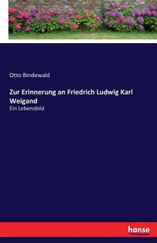 Paperback Zur Erinnerung an Friedrich Ludwig Karl Weigand: Ein Lebensbild [German] Book