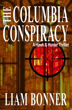 Paperback The Columbia Conspiracy: A Hawk & Hunter Thriller Book