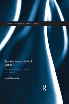 Paperback Transforming Criminal Justice?: Problem-Solving and Court Specialisation Book