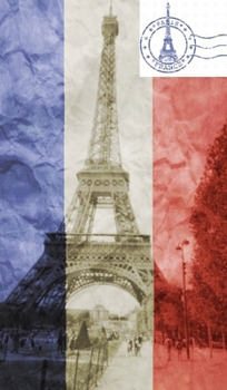 Hardcover Eiffel Tower French Flag vintage creative blank Journal: Eiffel Tower French Flag vintage creative blank Journal Book