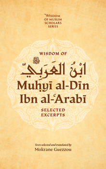 Hardcover Wisdom of Ibn Al-Arabi: Selected Excerpts Book
