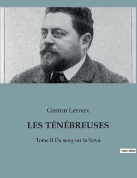 Paperback Les Ténébreuses: Tome II Du sang sur la Néva [French] Book