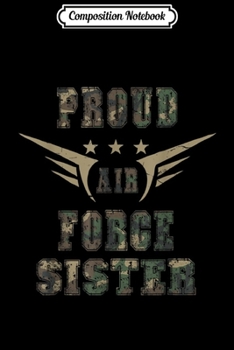 Composition Notebook: Air Force Sister Gift - Proud Air Force Sister  Journal/Notebook Blank Lined Ruled 6x9 100 Pages