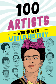 Paperback 100 Artists Who Shaped World History Book