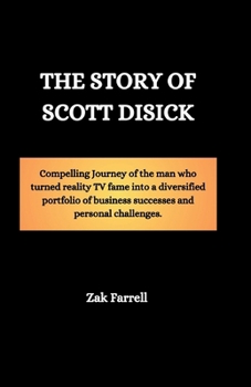 The Story of Scott Disick: Compelling Journey of the man who turned reality TV fame into a diversified portfolio of business successes and person