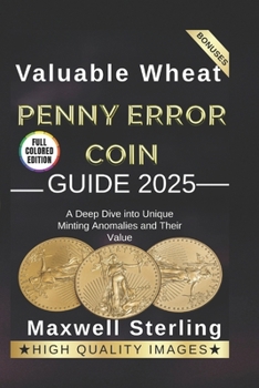 VALUABLE WHEAT PENNY ERROR COIN GUIDE: A Deep Dive into Unique Minting Anomalies and Their Value