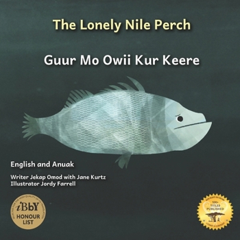 The Lonely Nile Perch: Don’t Judge A Fish By Its Cover in English and Anuak