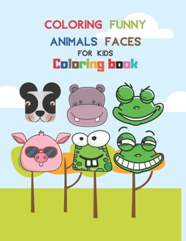 coloring funny animals faces For kids: enjoying coloring funny animals faces for kids