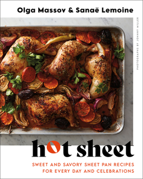 Hardcover Hot Sheet: Sweet and Savory Sheet Pan Recipes for Every Day and Celebrations Book