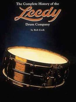 Paperback The Complete History of the Leedy Drum Company Book