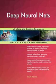 Paperback Deep Neural Nets A Clear and Concise Reference Book