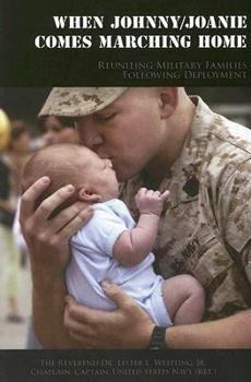 Paperback When Johnny/Joanie Comes Marching Home: Reuniting Military Families Following Deployment [With DVD] Book