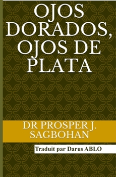 Paperback Ojos Dorados, Ojos de Plata [Spanish] Book