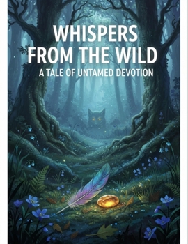 Paperback Whispers From The Wild: A Tale Of Untamed Devotion Book