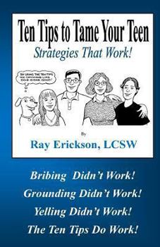 Paperback Ten Tips to Tame Your Teen: Strategies That Work! Book