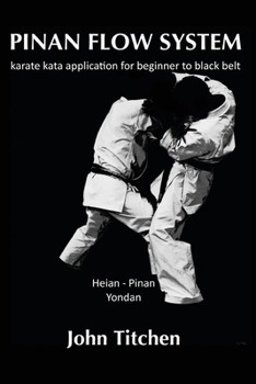 Paperback Pinan Flow System: Heian - Pinan Yondan: karate kata application for beginner to black belt Book