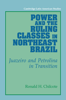 Paperback Power and the Ruling Classes in Northeast Brazil: Juazeiro and Petrolina in Transition Book