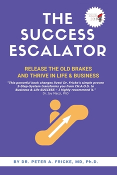 Paperback The Success Escalator: Release The Old Brakes And Thrive In Life & Business Book