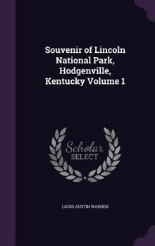 Hardcover Souvenir of Lincoln National Park, Hodgenville, Kentucky Volume 1 Book