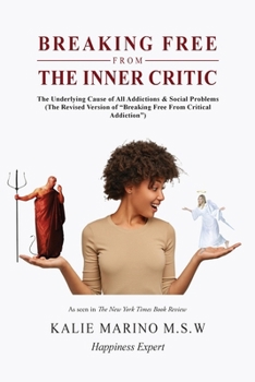 Breaking Free from the Inner Critic: The Underlying Cause of All Addictions & Social Problems