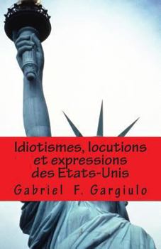 Paperback Idiotismes, locutions et expressions des Etats-Unis [French] Book