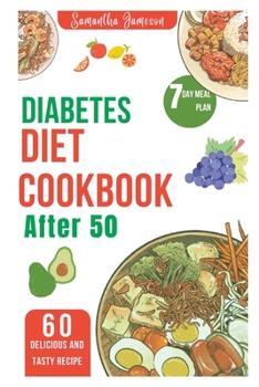 Paperback Diabetes diet Cookbook after 50: 7 Day meal plan and low carb recipe for newly diagnosed Book