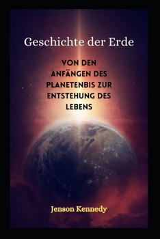 Paperback Geschichte der Erde: Von den Anfängen des Planetenbis zur Entstehung des Lebens [German] Book