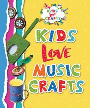 Kids Love Music Crafts - Book  of the Kids Love Crafts