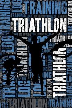 Paperback Triathlon Training Log and Diary: Triathlon Training Journal and Book for Triathlete and Coach - Triathlon Notebook Tracker Book