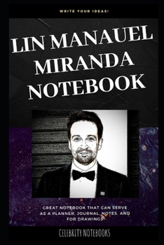 Paperback Lin Manuel Miranda Notebook: Great Notebook for School or as a Diary, Lined With More than 100 Pages. Notebook that can serve as a Planner, Journal Book