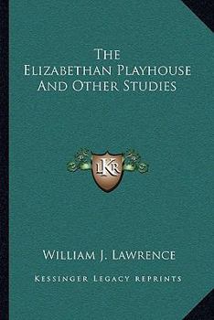 Paperback The Elizabethan Playhouse And Other Studies Book