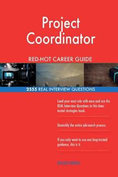 Paperback Project Coordinator RED-HOT Career Guide; 2555 REAL Interview Questions Book