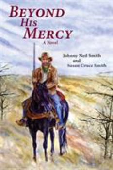 Paperback Beyond His Mercy: An American Civil War Novel Book