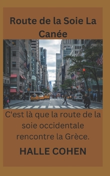 Route de la Soie La Canée: C'est là que la route de la soie occidentale rencontre la Grèce.