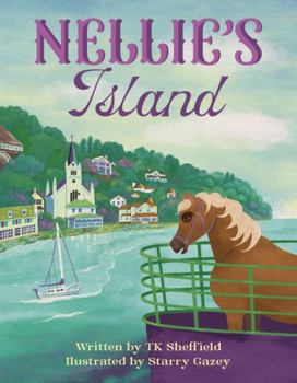 Nellie's Island: A heartwarming children's horse story told on Mackinac Island, Michigan