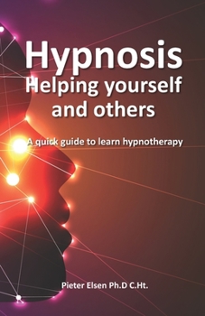 Paperback Hypnosis to help yourself and others: A quick guide to learn hypnotherapy Book