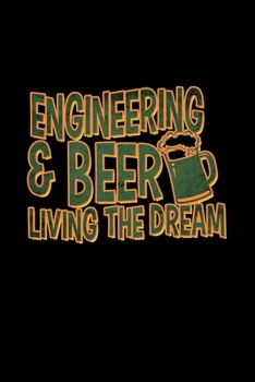 Engineering & Beer Living The Dream: Hangman Puzzles | Mini Game | Clever Kids | 110 Lined Pages | 6 X 9 In | 15.24 X 22.86 Cm | Single Player | Funny Great Gift