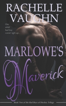 Marlowe's Maverick - Book #2 of the Bad Boys of Hockey