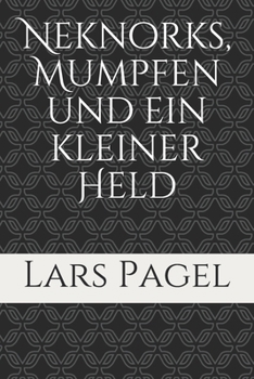 Paperback Neknorks, Mumpfen und ein kleiner Held [German] Book
