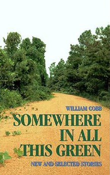 Hardcover Somewhere in All This Green: New and Selected Stories Book