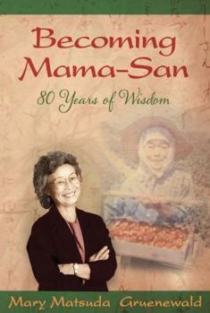 Paperback Becoming Mama-San: 80 Years of Wisdom Book