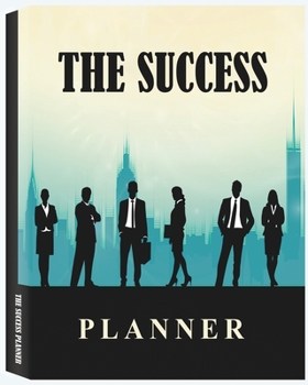 Paperback The Success Planner: 12 Months Planner, Schedule Priorities, Goals and Tasks, Your Daily Success Planner Book