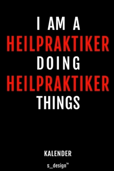 Kalender für Heilpraktiker: Immerwährender Kalender / 365 Tage Tagebuch / Journal [3 Tage pro Seite] für Notizen, Planung / Planungen / Planer, Erinnerungen, Sprüche (German Edition)