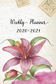 Paperback Weekly Planner 2020-2021: Pretty Lilie Design Weekly and Monthly Planner - Perfect Gift for Girl Women Friends and Colleagues Book