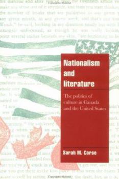 Nationalism and Literature: The Politics of Culture in Canada and the United States - Book  of the Cambridge Cultural Social Studies