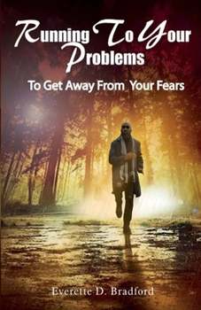 Paperback Running To Your Problems To Get Away From Your Fears Book