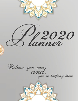 F4 2020 Planner Believe and You can: Daily Weekly Monthly Planner Yearly Agenda 8.5 x 11’’ | 160 pages for Academic Agenda Schedule Organizer | Perfect for Planning and Organizing Your Home or Office